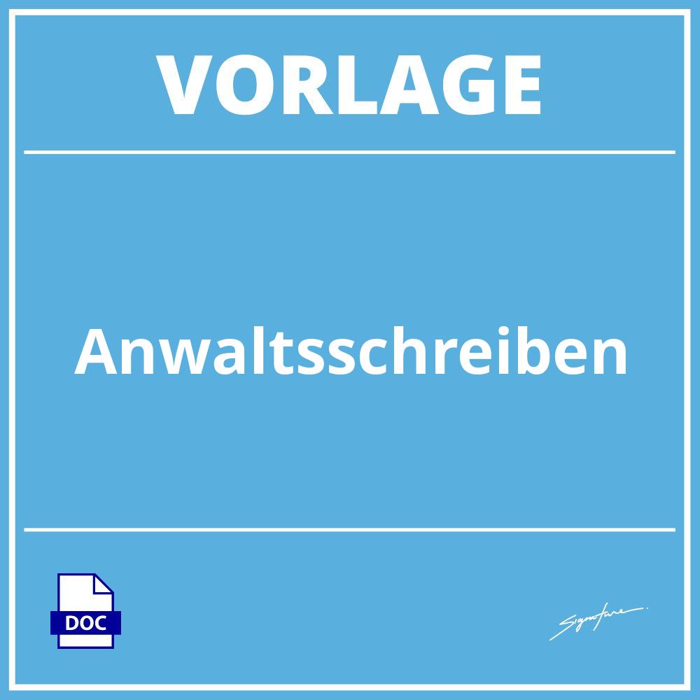 Anwaltsschreiben Vorlage