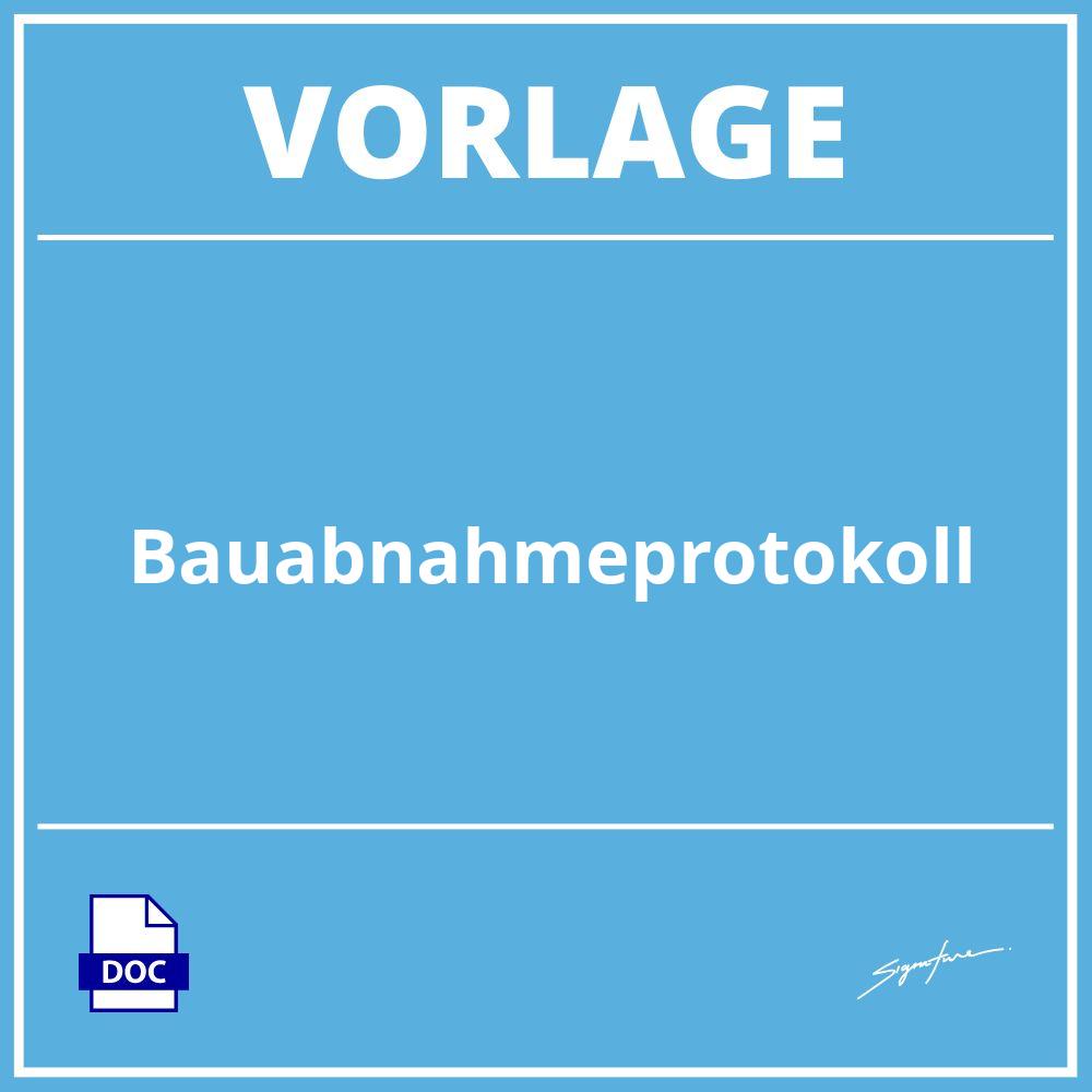 Bauabnahmeprotokoll Vorlage