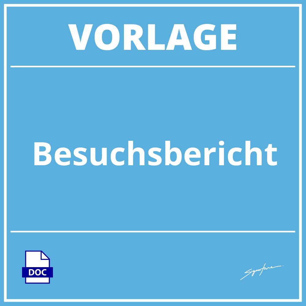 Besuchsbericht Vorlage