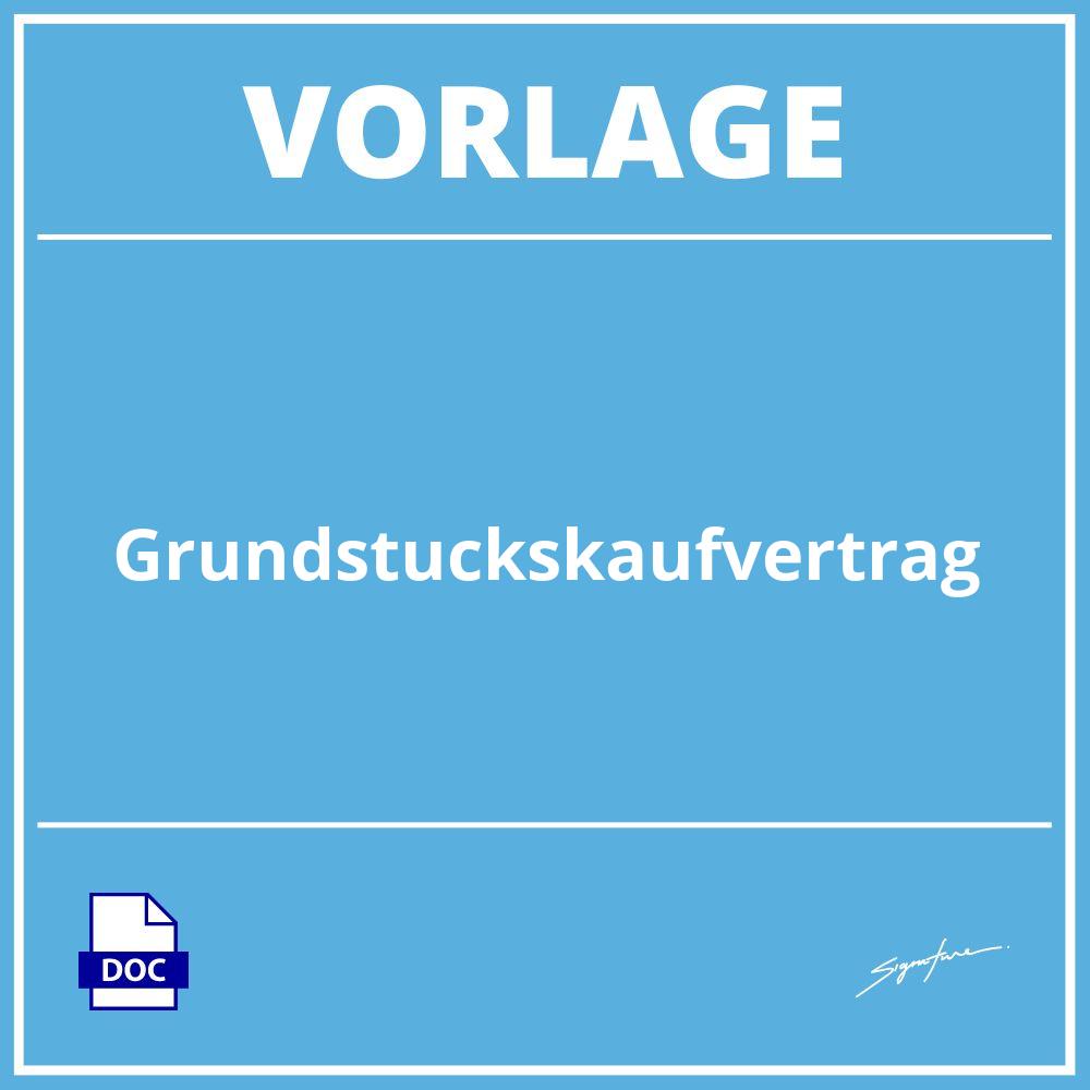 Grundstückskaufvertrag Vorlage